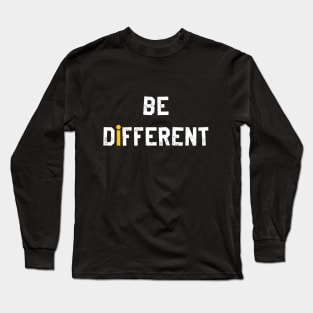 Be Different Long Sleeve T-Shirt